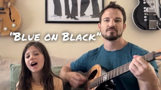 DaddyDaughter  BLUE ON BLACK  Kenny Wayne Shepherd Acoustic Cover [upl. by Adlihtam656]