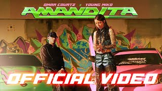 OMAR COURTZ x YOUNG MIKO  AMANDITA VIDEO OFICIAL [upl. by Imar]