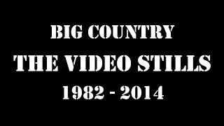 Big Country s Greatest Hits  The Videos 1982 to 2014 [upl. by Rolecnahc]