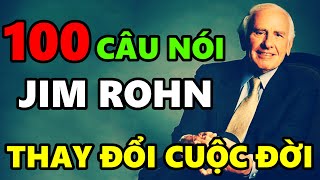 100 Câu nói của Jim Rohn sẽ Thay Đổi Cuộc Đời Bạn [upl. by Atiruam]