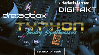 DRREADBOX TYPHON  ELEKTRON DIGITAKT  TECHNO PATTERN [upl. by Lednahs]