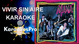 Karaoke Vivir Sin Aire ManaKaraokesPro By Alfonso Gerardo [upl. by Russ]