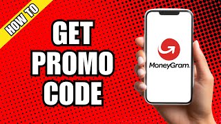 How To Get Promo Code For MoneyGram [upl. by Higginson]