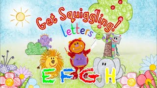 E F G amp H  Learn The Alphabet  Get Squiggling Letters [upl. by Jorgensen]