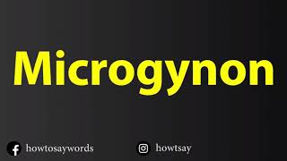 How To Pronounce Microgynon [upl. by Eelra881]