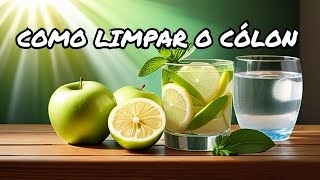 Como limpar o cólon de forma natural Aprenda essa limpeza intestinal [upl. by Seem]