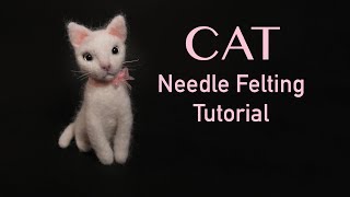 Cat Needle Felting Tutorial [upl. by Idid]