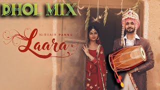 Laara Dhol Mix Nirvair Pannu  Latest Punjabi Song 2024 [upl. by Halonna]