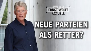 Neue Parteien als Retter  Ernst Wolff Aktuell [upl. by Pacien]