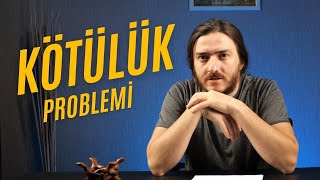 Kötülük Problemi 1 [upl. by Mcleroy]