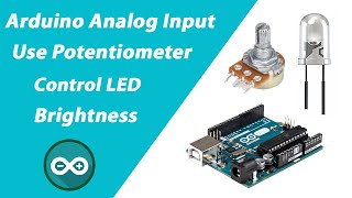 Arduino Analog Input Using Potentiometer Control LED Brightness [upl. by Ciri]