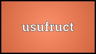 Usufruct Meaning [upl. by Novled]