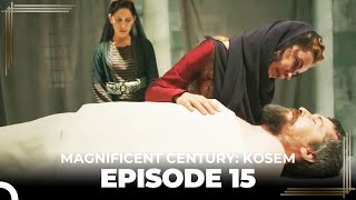 Magnificent Century Kosem Episode 15 Long Version [upl. by Eloken107]