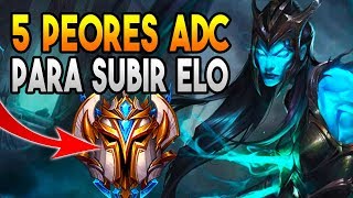 5 PEORES ADC para SUBIR ELO  GUIA LOL [upl. by Grazia]