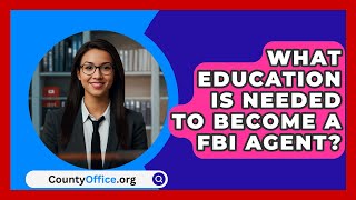 What Education Is Needed To Become A FBI Agent  CountyOfficeorg [upl. by Karlyn]