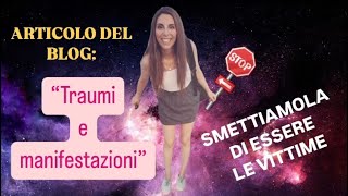 Sul blog “Traumi e manifestazioni” [upl. by Ainahtan]