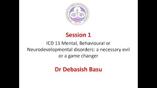 ICD11 MBN Disorders a necessary evil or a gamechanger by Prof D Basu [upl. by Genia585]