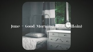 【日本語訳】June  Good Morning feat Villain [upl. by Drofiar718]