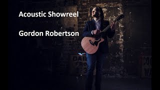 Gordon Robertson  Acoustic Showreel [upl. by Ecnaralc]