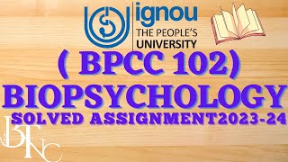 IGNOU BPCC 102 BIOPSYCHOLOGY SOLVED ASSIGNMENT 202324 [upl. by Tnarud329]