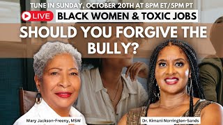 Black Women amp Workplace Bullying Should You Forgive The Bully [upl. by Dnaltroc]