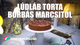 Lúdláb torta Borbás Marcsi konyhájából [upl. by Ssew]