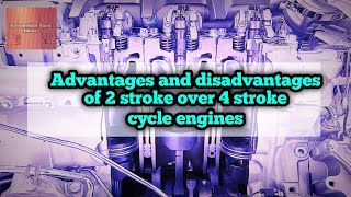 Advantages and disadvantages of two stroke over four stroke cycle engines [upl. by Ahsimaj]