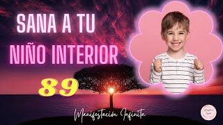 Reconciliate con tu NIÑO INTERIOR gracias al Código Sagrado 89 [upl. by Yenruoj]