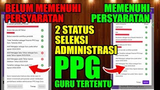 LULUS TIDAK LULUS SELEKSI ADMINISTRASI PPG GURU TERTENTU [upl. by Rehpinnej]