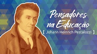 Pensadores na Educação Pestalozzi e a aprendizagem pela afetividade [upl. by Notlew499]