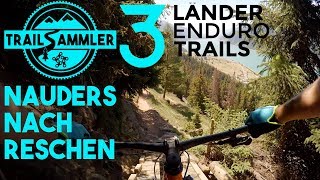 3 Länder Enduro 14  Nauders nach Reschen Almtrail S1 Bunkertrail S2 und Etsch Trail S2 [upl. by Hamitaf]