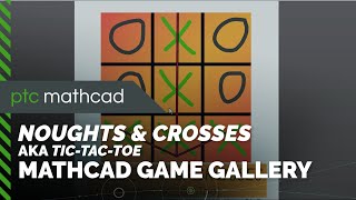 Noughts amp Crosses or TicTacToe in Mathcad Prime  Game Gallery [upl. by Macknair]