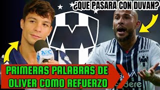 ✅💥ULTIMAS NOTICIAS  Oliver habla como refuerzo de Monterrey  Rayados ya tomo una desicion de Duvan [upl. by Anemaj]