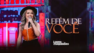 Luana Magalhães  REFÉM DE VOCÊ Clipe Oficial [upl. by Anirdnaxela]