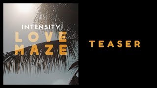 INTENSITY  Love Maze  Teaser [upl. by Kevin]