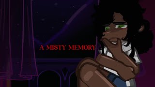 A Misty Memory  “Oh who is She”  OC BACKSTORY  TW Blood [upl. by Yauq]