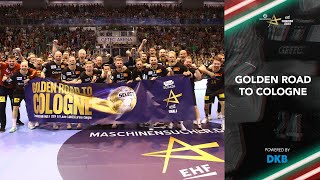 Golden Road to Cologne  TruckScout24 EHF FINAL4  Machineseeker EHF Champions League 2324 [upl. by Yrgoerg722]