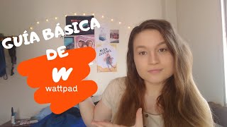 GUÍA BÁSICA DE WATTPAD [upl. by Ongun]