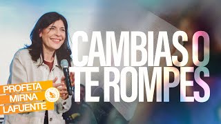 O Cambias o Te Rompes  Profeta Mirna Lafuente [upl. by Romola]