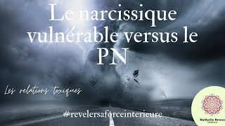 le narcissique vulnérable versus le pervers narcissique [upl. by Machutte]