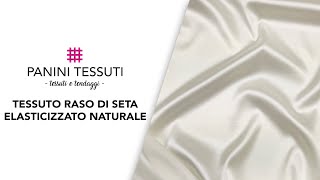 Tessuto Raso di Seta Elasticizzato Naturale [upl. by Kizzie]