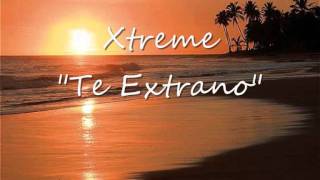 Xtreme  Te Extraño Bachata [upl. by Aicirtam]