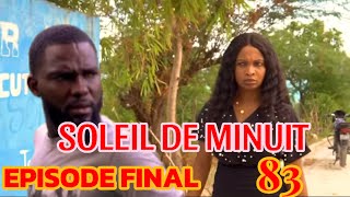 SOLEIL DE MINUIT EPISODE 83  Final part 2  NOUVO FEYTON AYISYEN [upl. by Rodrique]