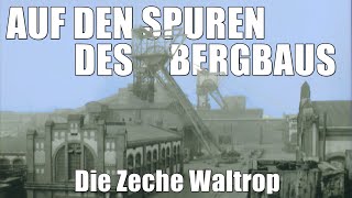 Auf den Spuren des Bergbaus  Die Zeche Waltrop [upl. by Gasperoni276]