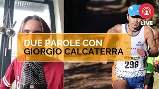 Intervista in diretta con Giorgio Calcaterra il re delle 100 KM [upl. by Lou]