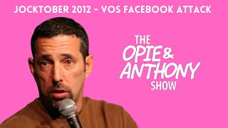 Opie amp Anthony  Jocktober The Rich Vos Facebook Attack 10042012 [upl. by Lauter593]