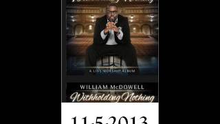 William McDowell Withholding nothing Live 2013 [upl. by Twitt948]