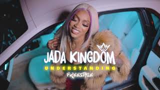 Jada Kingdom  UNDERSTANDING freestyle [upl. by Arta314]