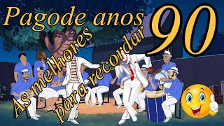 Pagode anos 90 as melhores para recordar [upl. by Aivan872]