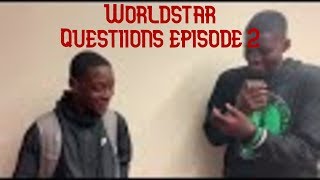 Worldstar Questions Highschool Edition Episode 2 [upl. by Nwahsear]